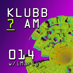 Klubb 7 AM - Episode 014 | iMarly