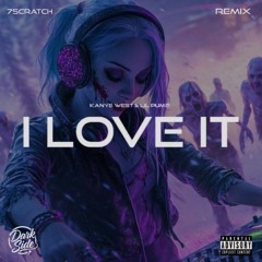 Kanye West & Lil Pump - I Love It (7Scratch Remix)