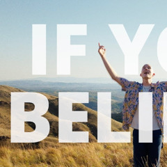 If You Believe - Patch Crowe | Christian Music
