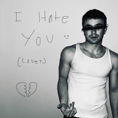 i hate u (cover)