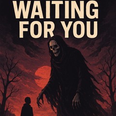 Waiting For You