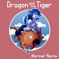 Dragon and the Tiger (Mariner Remix)
