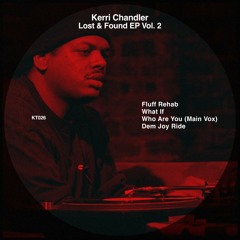 Kerri Chandler - Who Are You (Main Vox)