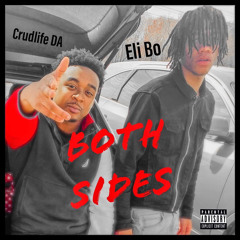 CrudLife DA - Both Sides (Ft. Eli Bo)