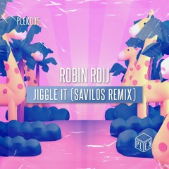 Robin Roij - Jiggle It (Savilos Remix) [PLEK035]