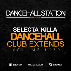 Selecta Killa - Dancehall Club Extends #039 (Re-Up)