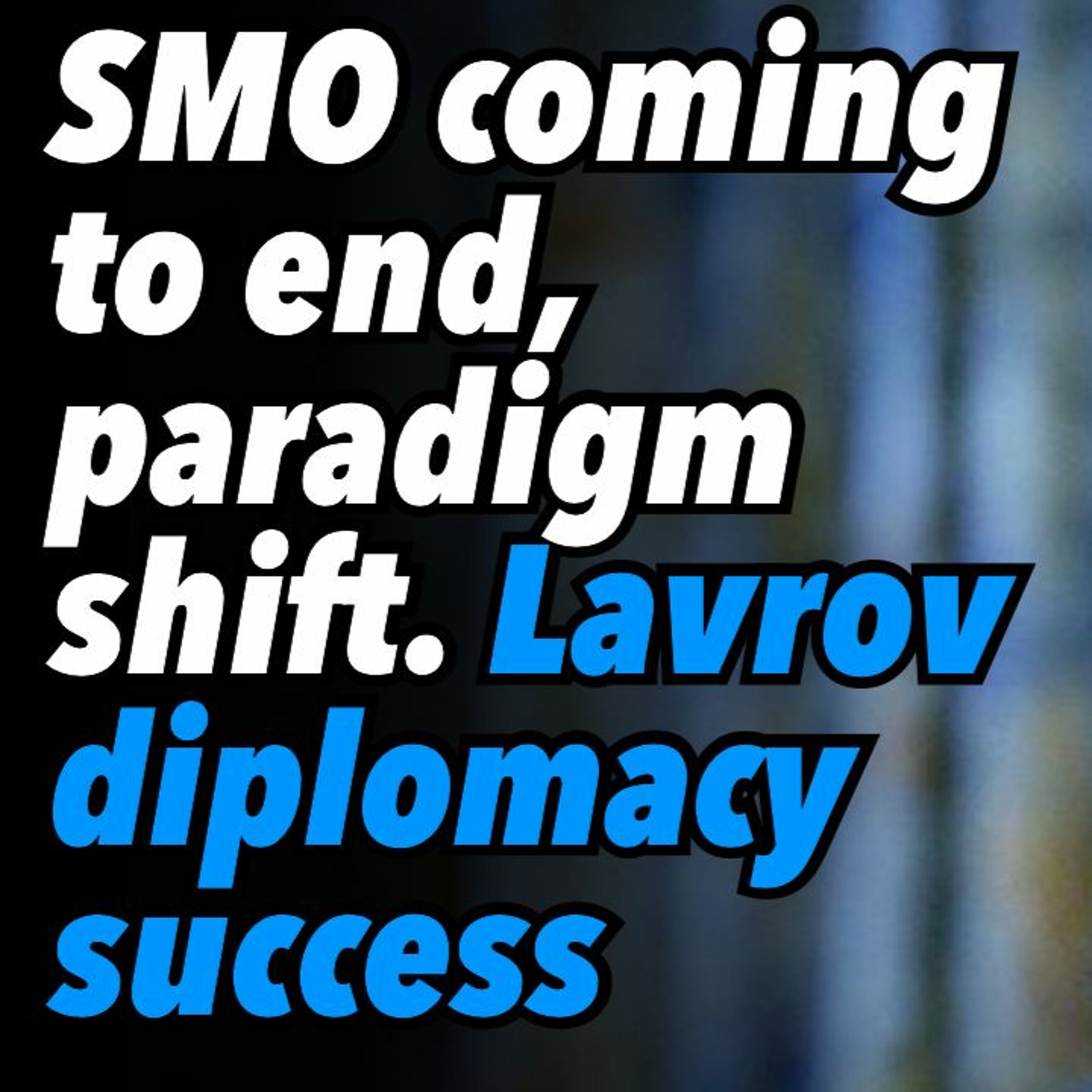 SMO coming to an end, conflict paradigm shift. Lavrov, Russian diplomacy success