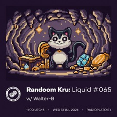 Liquid #065 w/ Walter-B