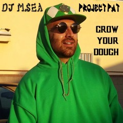 Grow Your Dough ft. Project Pat