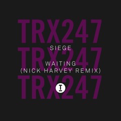 Siege - "Waiting" (Nick Harvey Remix) - Toolroom Trax TRX247