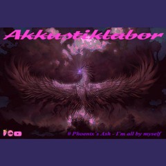 Phoenix´s Ash - I´m all by myself
