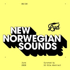 LYD. New Norwegian sounds. June 2020. By Olle Abstract