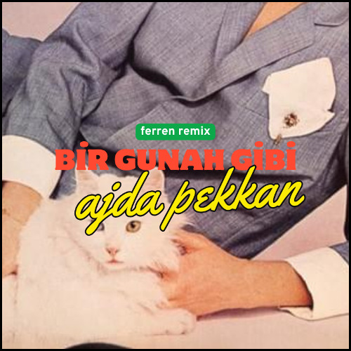 Ajda Pekkan - Bir Günah Gibi (Ferren Remix) [Free Download]