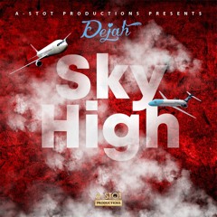 "Sky High"  Dejah
