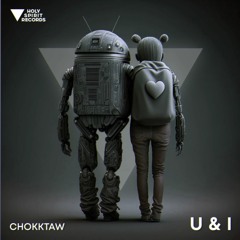CHOKKTAW - U & I (Extended Version)