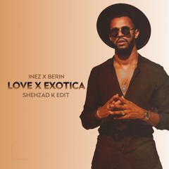 Ya Habibi, Inez X Berin - Love X Exotica (Shehzad K Edit)