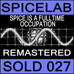 Spice Is a Fulltime Occupation (Remastered)