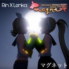 【Vocaloid & Fanloid Cover】Magnet【Rin ❤ Lenka】マグネット