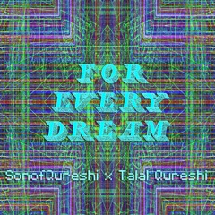 SonofQureshi ft. Talal Qureshi - For Every Dream