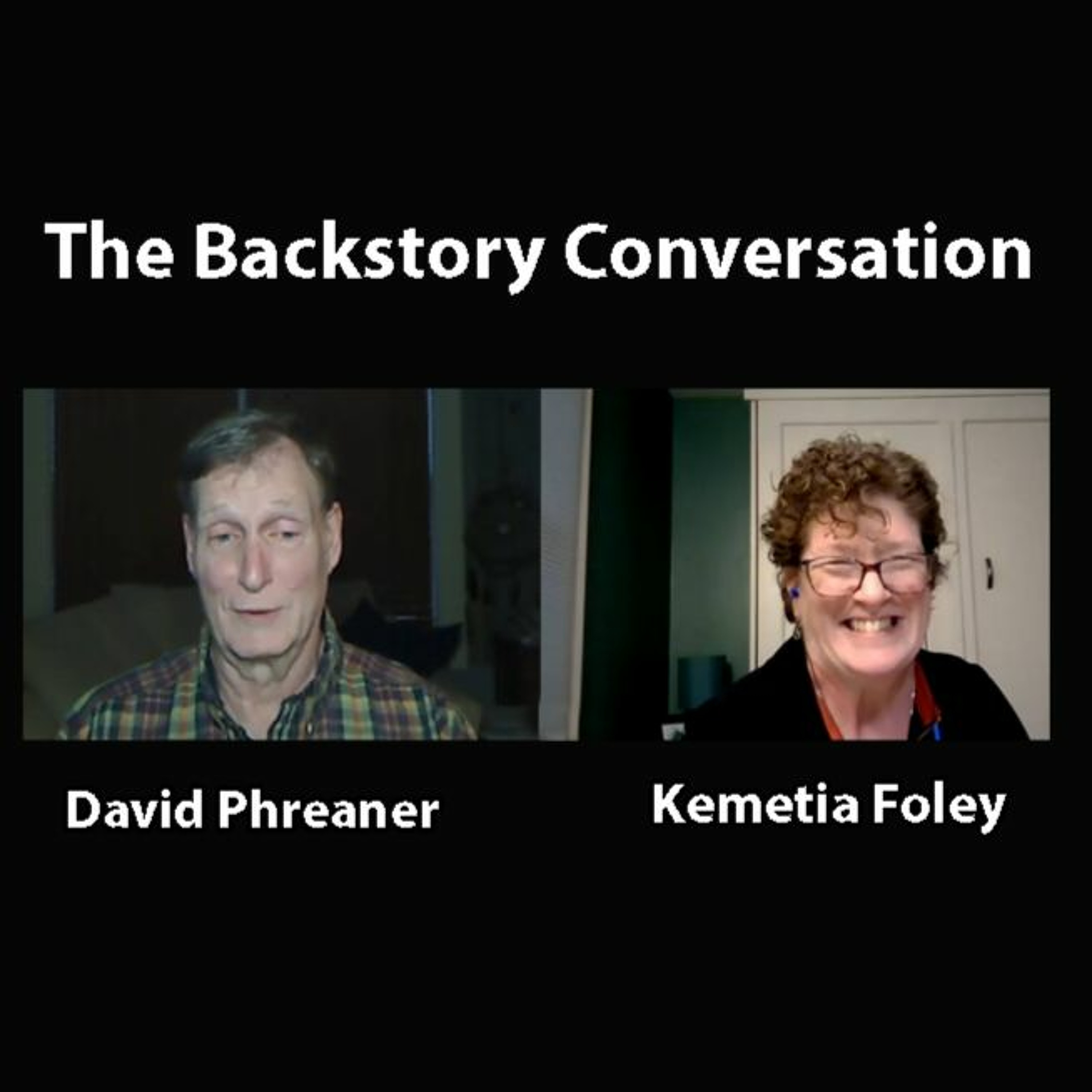 TTL Zoom Epi 18 - Backstory Conversation - with  Kemetia Foley and David Phreaner -May 31, 2022