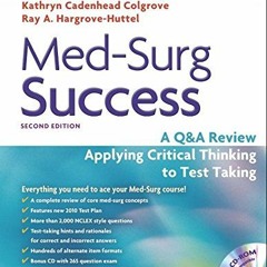 View [PDF EBOOK EPUB KINDLE] Med-Surg Success: A Q&A Review Applying Critical Thinkin