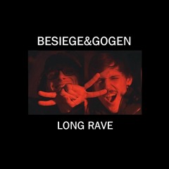 Besiege & Gogen - Long Rave [FREE]