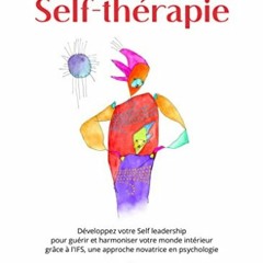 Télécharger eBook Self-thérapie: Développez votre Self leadership pour guérir et harmoniser vot