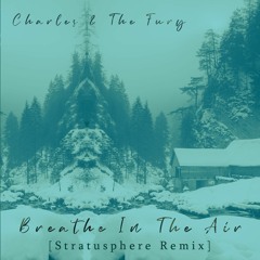 FCQ045 Charles & The Fury - Breathe in the Air (Stratusphere Remix)