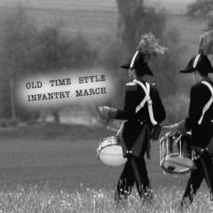 Old Time Style Infantry March