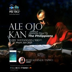 Ale Ojo Kan Hosted By Remi Kehinde-TaiwoPhilippians 2  At The Name of Jesus..Phill2.10