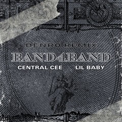 Central Cee & Lil Baby - BAND4BAND (DENRO Remix)