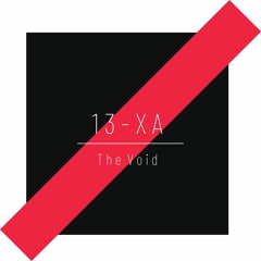 13-XA // The Void