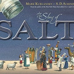 [Read] KINDLE PDF EBOOK EPUB The Story of Salt by  Mark Kurlansky &  S. D. Schindler 📤