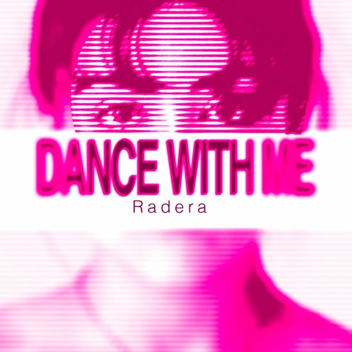 Radera - DANCE WITH ME (Orginal Mix)
