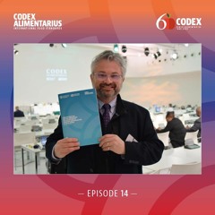 The Codex podcast (Ep 14) – Harmonized food safety legislation to make things simpler