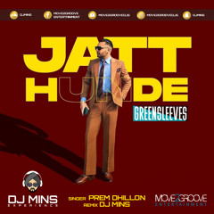 DJ Mins || Jatt Hunde X Greensleeves || Prem Dhillon ft Dj Mins