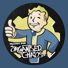 Organised Chaos - Fallout Dub