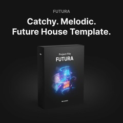 FUTURA | Melodic Future House - FL Studio & Ableton Template