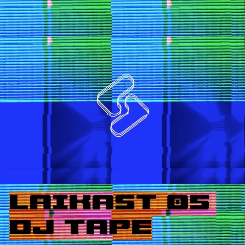 LAIKAST 5 | DJ Tape (Laik)