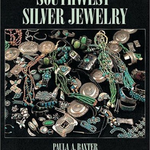Download pdf Southwest Silver Jewelry: The First Century by  Paula A. Baxter