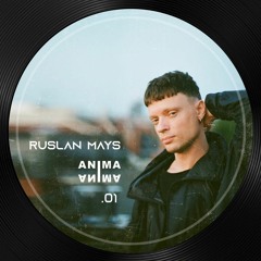 ANIMA #001 Ruslan Mays