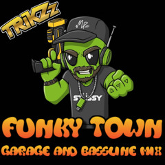 Funky Town Garage and Bassline mix [TrikZz]