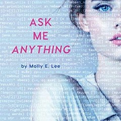 [Download] EBOOK 💗 Ask Me Anything by  Molly E. Lee KINDLE PDF EBOOK EPUB