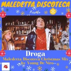"DROGA" MALEDETTA DISCOTECA CHRISTMAS MIX by YOUNG DE NIRO