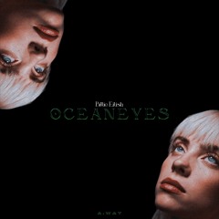 Billie Eilish - Ocean Eyes (A.way Bootleg)