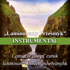 "Laminowany Przesmyk" (Instrumental | Legacy - January 2021)