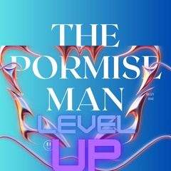 The Poromise Man Level Up