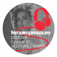 f:p podcast episode 82_SillyGirlCarmen
