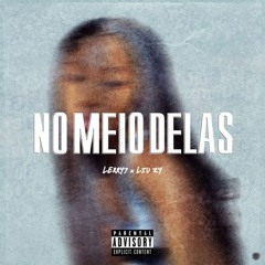 No Meio Delas (Feat. Liu Zy)