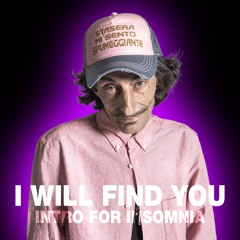 I WILL FIND YOU (FRANCHINO) INTRO FOR INSOMNIA - TABASCO X ROGHI HARD EDIT